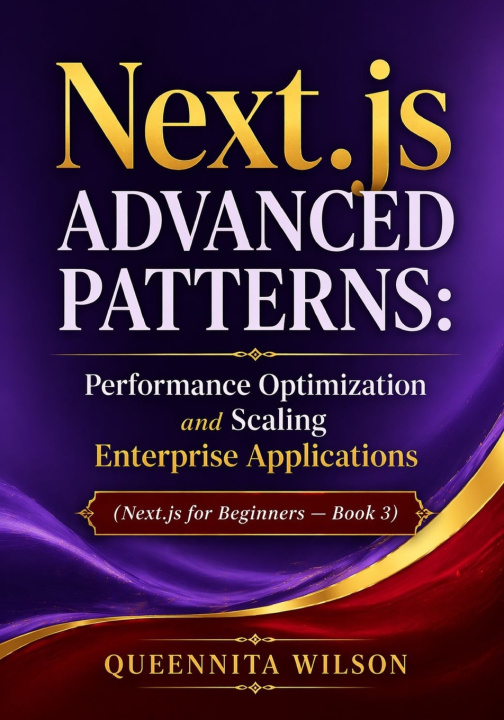 Kniha Next.js Advanced Patterns Queennita Wilson