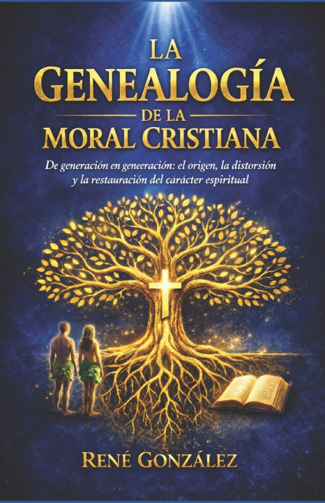 Knjiga LA GENEALOGÍA DE LA MORAL CRISTIANA René González