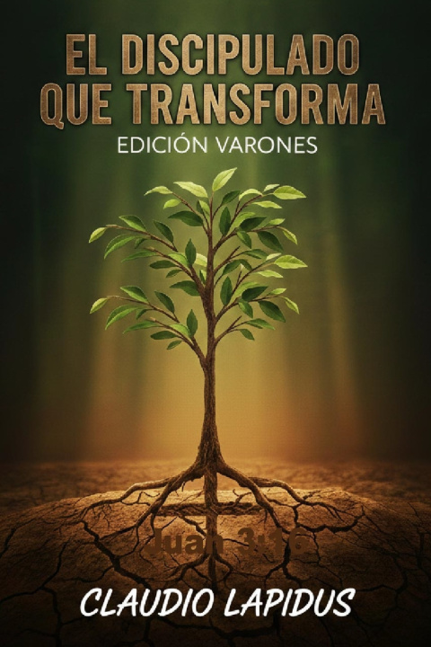 Knjiga EL DISCIPULADO QUE TRANSFORMA Claudio Lapidus