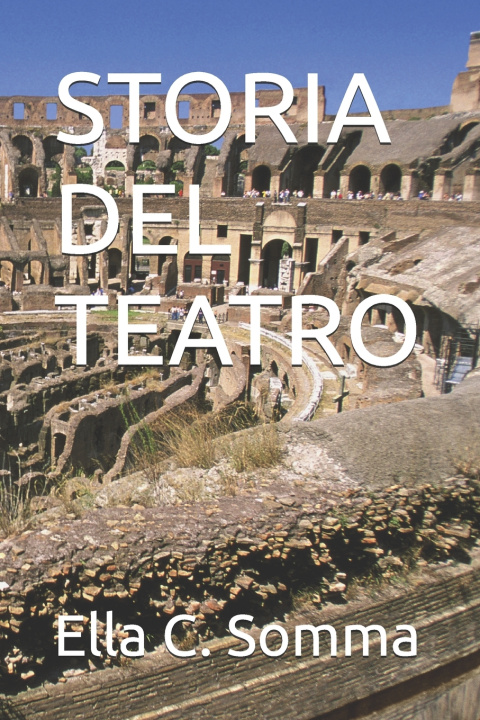 Книга STORIA DEL TEATRO Ella C. Somma