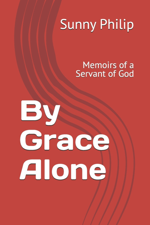 Kniha By Grace Alone Sunny Philip