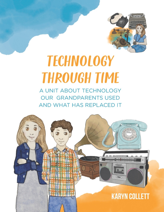 Kniha Technology Through Time Karyn Collett