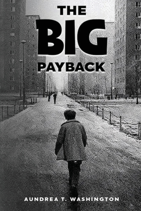 Kniha The Big Payback Aundrea T. Washington