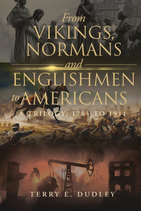 Knjiga From Vikings, Normans and Englishmen to Americans Terry E. Dudley