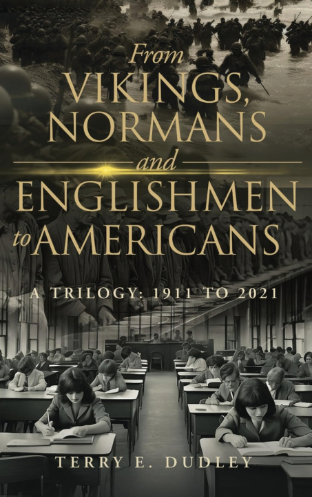 Knjiga From Vikings, Normans and Englishmen to Americans Terry E. Dudley