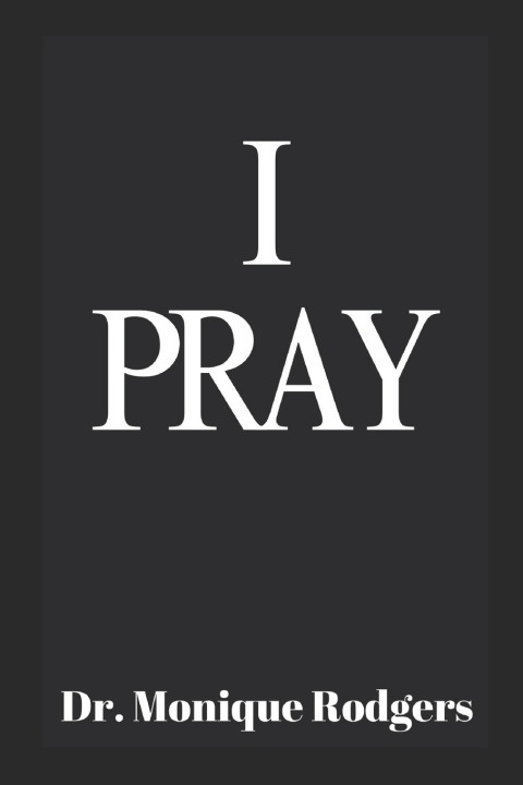 Kniha I Pray Monique Rodgers