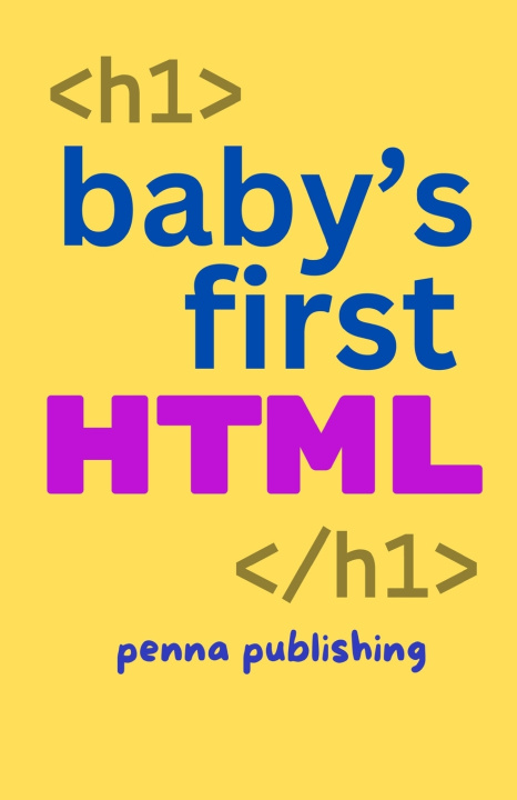 Knjiga Baby's First HTML Penna Publishing