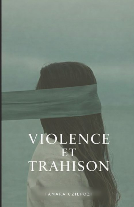 Книга Violence et Trahison TAMARA CZIEPOZI