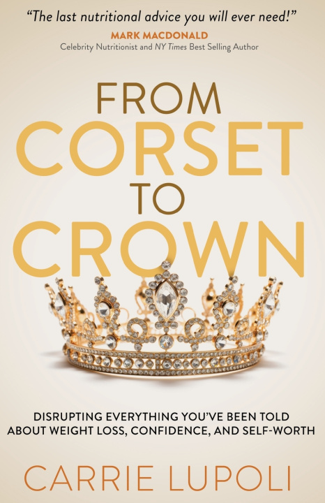Knjiga From Corset to Crown Carrie Lupoli