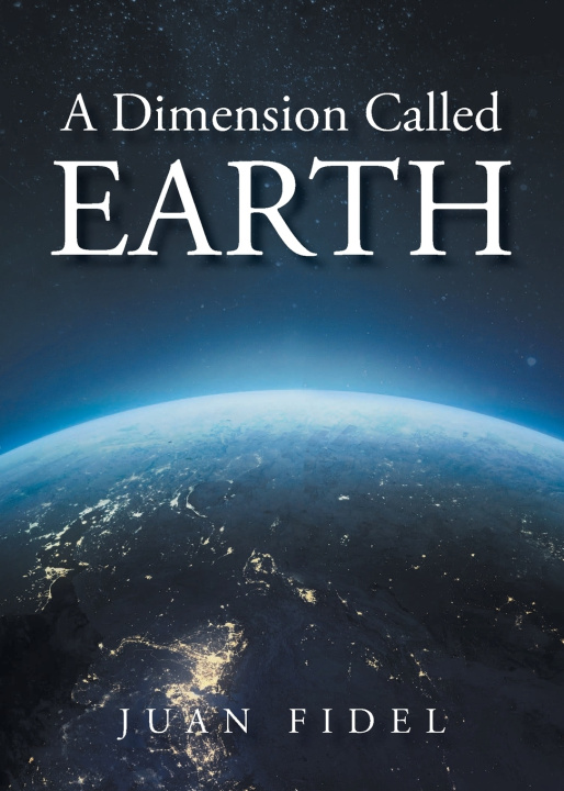 Kniha A Dimension Called EARTH JUAN FIDEL