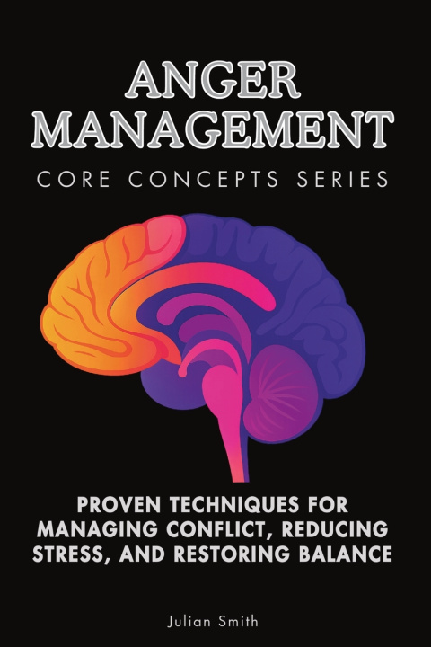 Knjiga Anger Management Core Concepts Series Julian Smith