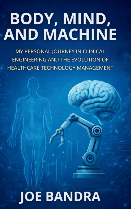 Книга BODY, MIND, AND MACHINE Joe Bandra