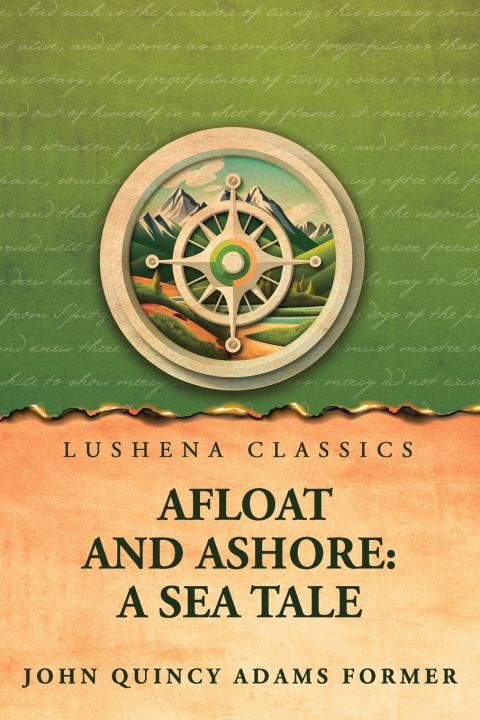 Книга Afloat and Ashore John Quincy Adams Former