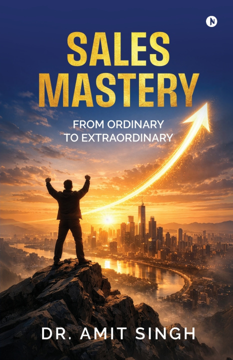 Knjiga Sales Mastery Dr. Amit Singh