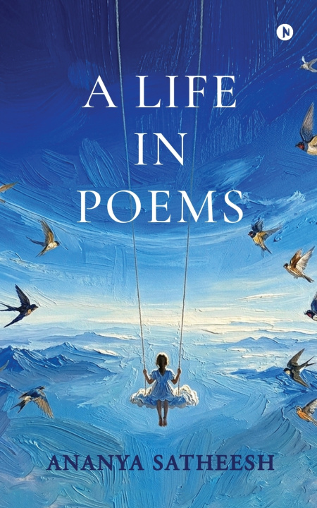 Книга A Life in Poems Ananya Satheesh