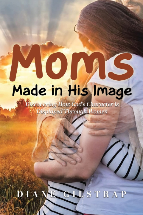 Kniha Moms Diane Gilstrap
