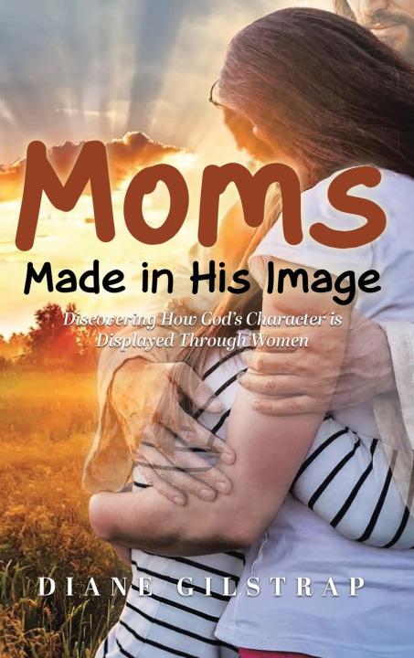 Kniha Moms Diane Gilstrap