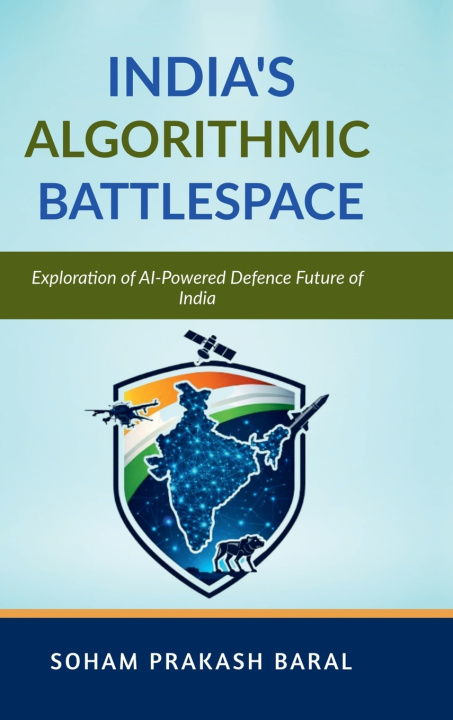 Book INDIA'S ALGORITHMIC BATTLESPACE Soham Prakash Baral