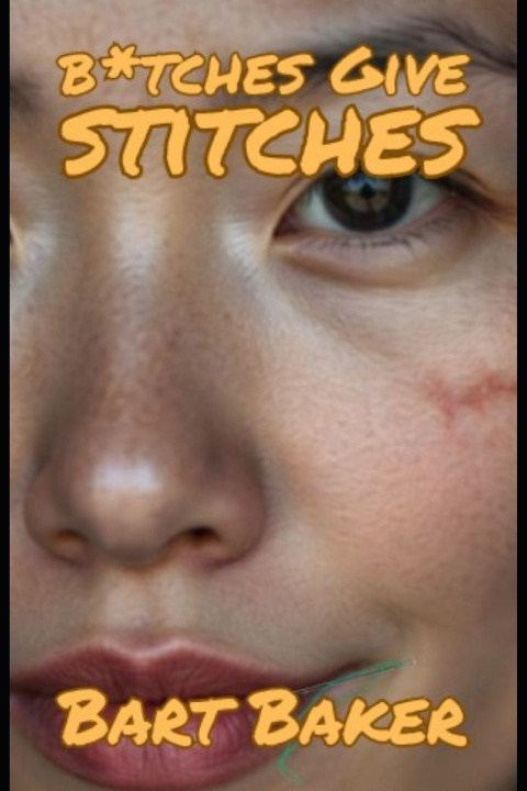 Книга B*tches Give Stitches Bart Baker
