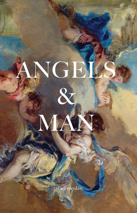 Książka Angels & Man rafael nicolás