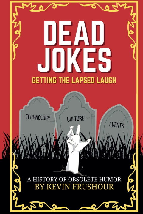 Knjiga Dead Jokes Kevin Frushour