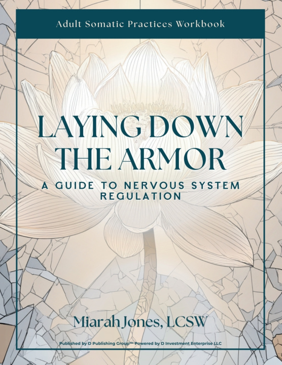Книга Laying Down the Armor LCSW Miarah Jones