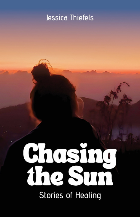 Kniha Chasing the Sun Jessica Thiefels