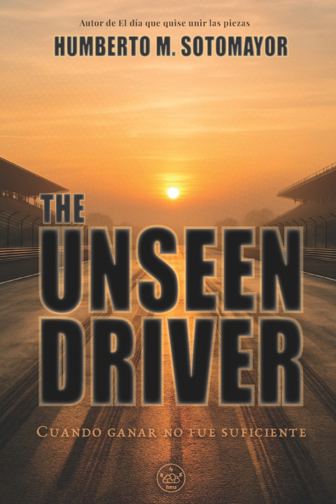 Book The Unseen Driver Humberto M. Sotomayor
