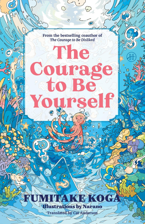Kniha COURAGE TO BE YOURSELF KOGA FUMITAKE