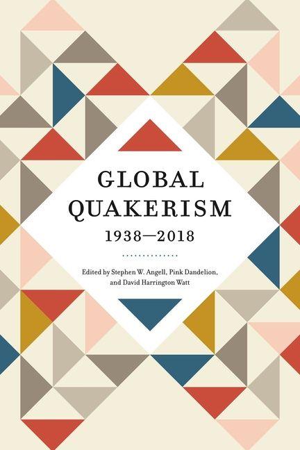 Книга Global Quakerism, 1938–2018 Stephen W. Angell
