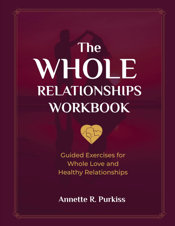 Boek The Whole Relationships Workbook Annette R Purkiss