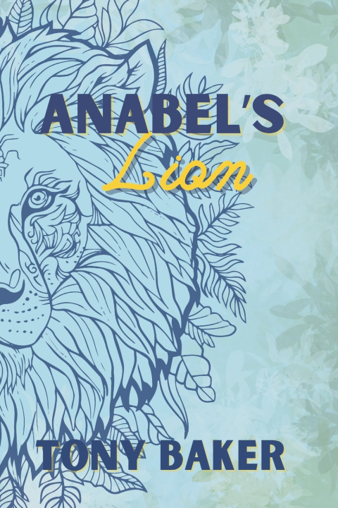 Knjiga Anabel's Lion Tony Baker