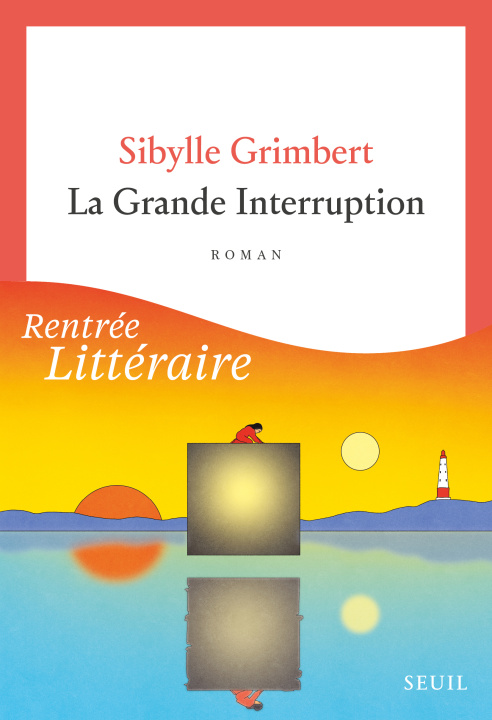 Kniha La Grande Interruption Sibylle Grimbert