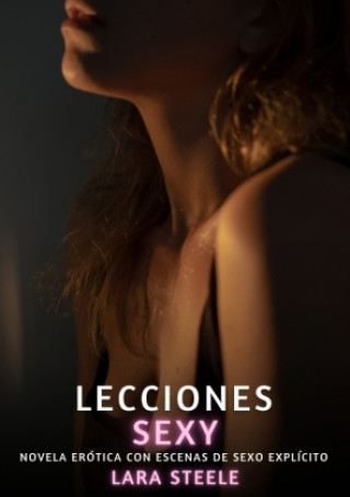 Kniha Lecciones Sexy Lara Steele