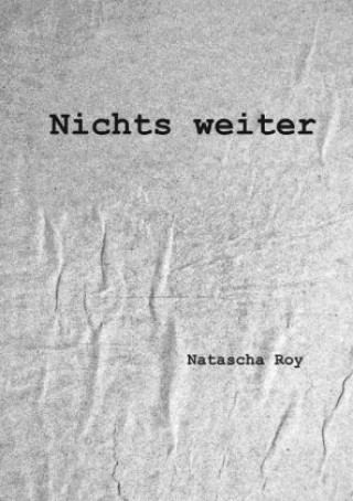 Kniha Nichts weiter Natascha Roy