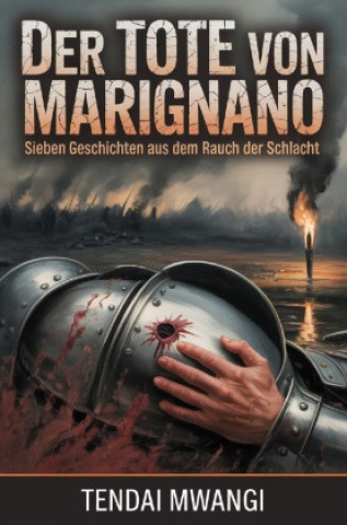 Книга Der Tote von Marignano Tendai Mwangi