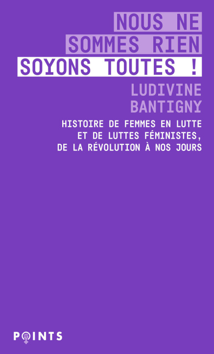 Boek Nous ne sommes rien, soyons toutes ! Ludivine Bantigny