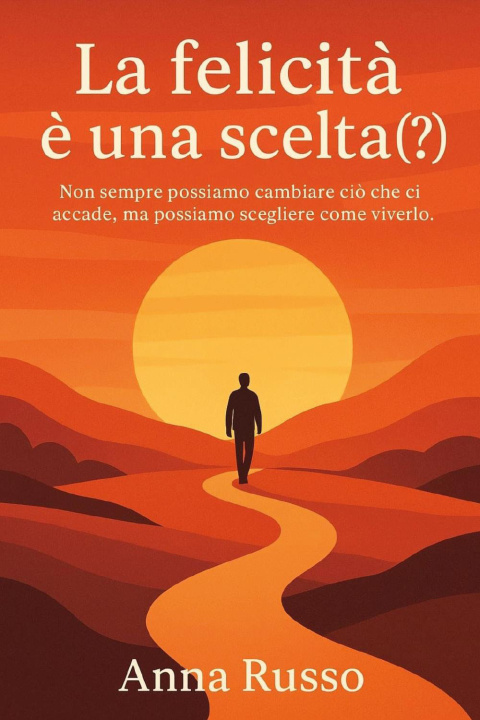 Knjiga felicità è una scelta (?) Anna Russo