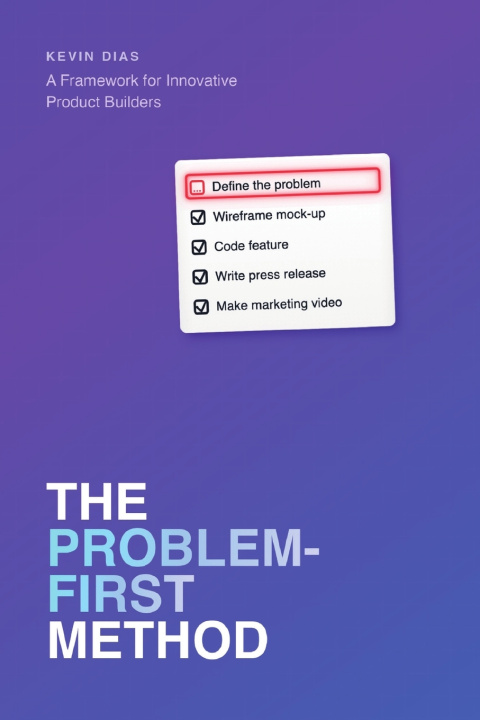 Knjiga The Problem-First Method Kevin Scott Dias