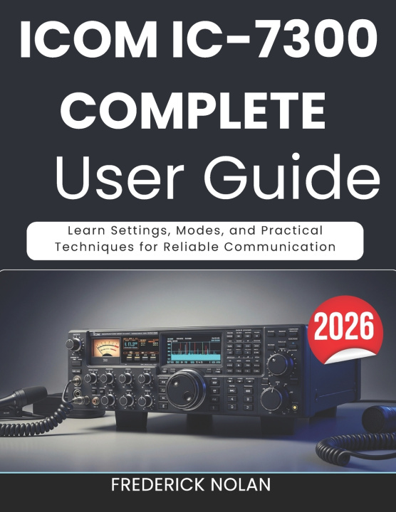 Kniha ICOM IC-7300 COMPLETE USER GUIDE 2026 Frederick Nolan