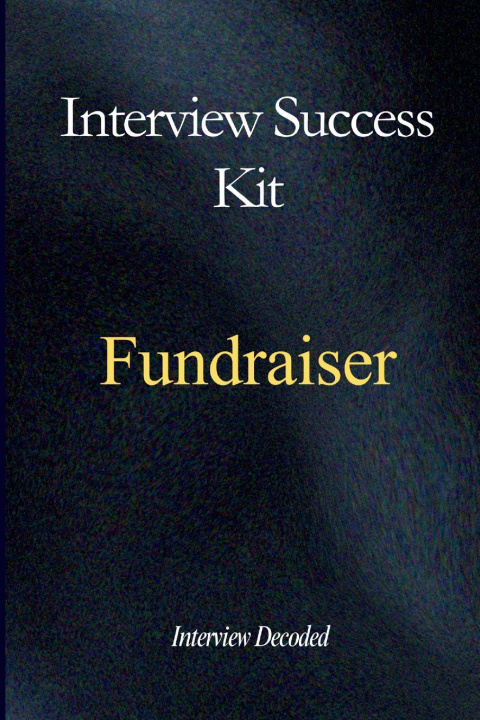 Kniha Fundraiser Interview Success Guide Interview Decoded