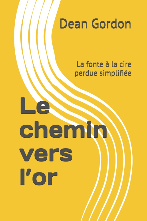Livro Le chemin vers l'or Dean Gordon