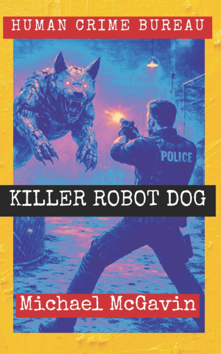 Knjiga Killer Robot Dog Michael McGavin