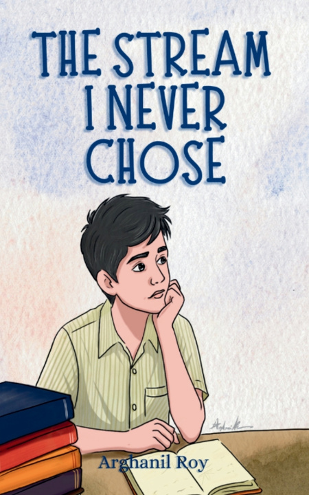Book The Stream I Never Chose Arghanil Roy