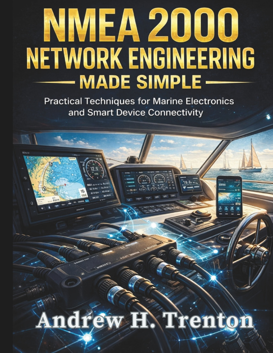 Kniha NMEA 2000 Network Engineering Made Simple Andrew H. Trenton