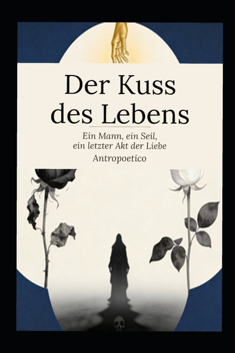 Книга Der Kuss des Lebens Antropoetico