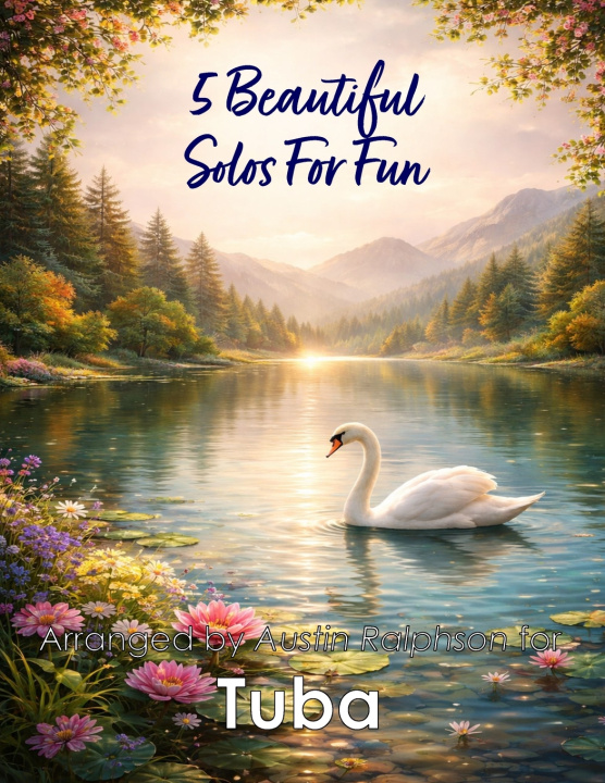 Книга 5 Beautiful Tuba Solos for Fun Austin H Ralphson