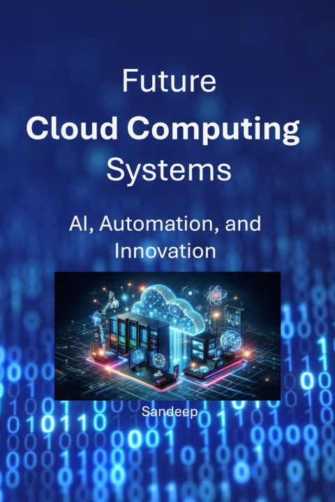 Könyv Future Cloud Computing Systems Sandeep