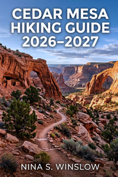 Книга CEDAR MESA HIKING GUIDE 2026 - 2027 NINA S. WINSLOW