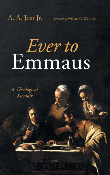 Книга Ever to Emmaus A. A. Jr. Just